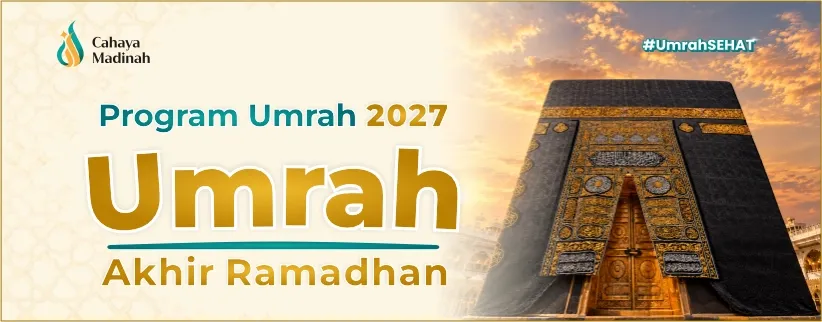 Promo Umrah Akhir Ramadhan Cahaya Madinah