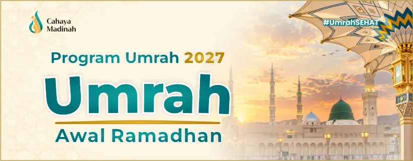 Promo Umrah Awal Ramadhan Cahaya Madinah