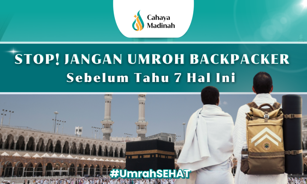 STOP !! JANGAN UMROH BACKPACKER SEBELUM TAHU 7 HAL INI