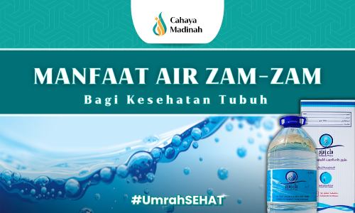 6 Manfaat Air Zam Zam untuk Kesehatan Tubuh, Terbukti Berkhasiat!